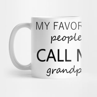 my favorite people call me grandpa-grandparents day-grandparents gift-grandparents mug_grandparents shirt-favorite grandparents-best grandparents-personnalized gift- Mug